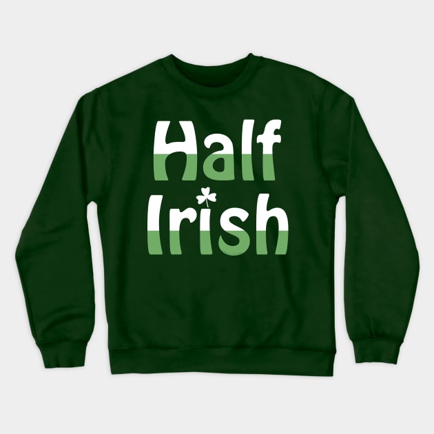 Half Irish White and Green Crewneck Sweatshirt by Barthol Graphics